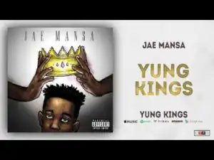 Jae Mansa - Yung Kings